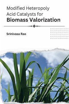 Modified Heteropoly Acid Catalysts for Biomass Valorization - Rao, Srinivasa