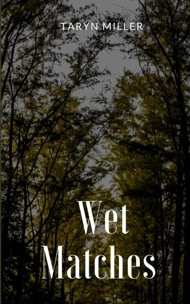 Wet Matches