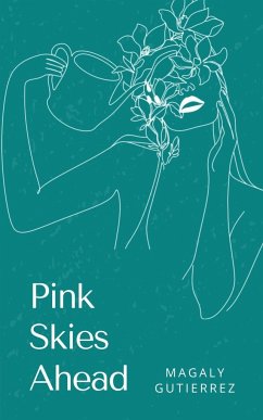 Pink Skies Ahead - Gutierrez, Magaly