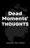 Dead Moments' Thoughts Dead Moments' Thoughts