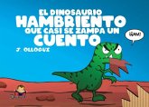 El dinosaurio hambriento que casi se zampa un cuento El dinosaurio hambriento que casi se zampa un cuento