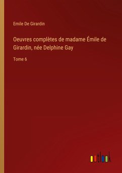 Oeuvres complètes de madame Émile de Girardin, née Delphine Gay