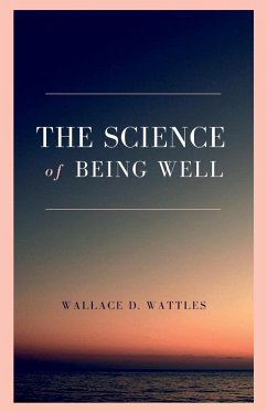 The Science of Being Well - Wattles, Wallace D.