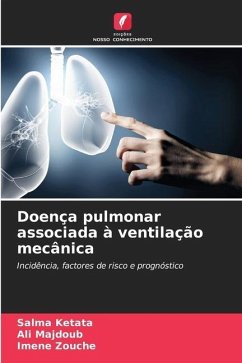 Doença pulmonar associada à ventilação mecânica - Ketata, Salma;Majdoub, Ali;Zouche, Imene