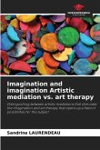 Imagination and imagination Artistic mediation vs. art therapy