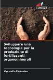 Sviluppare una tecnologia per la produzione di fertilizzanti organominerali
