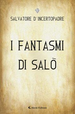 I fantasmi di Salò (eBook, ePUB) - D'Incertopadre, Salvatore