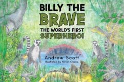 Billy The Brave - The World's First Superhero! - Scott, Andrew