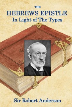 The Hebrews Epistle in The Light of The Types - Anderson, Robert