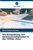 Die Behandlung von Bankenstreitigkeiten in der CEMAC-Zone