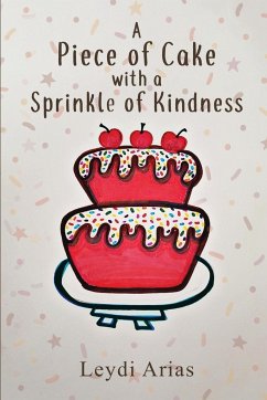 A Piece of Cake with a Sprinkle of Kindness - Arias, Leydi