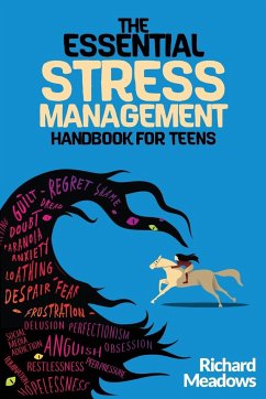 The Essential Stress Management Handbook for Teens - Meadows, Richard