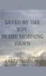 Saved By The Son In The Morning Dawn - Bild 1