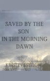 Saved By The Son In The Morning Dawn