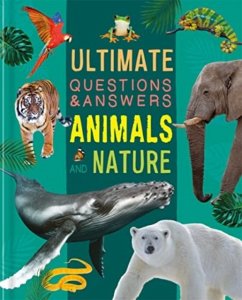 Ultimate Questions & Answers: Animals and Nature - Autumn Publishing