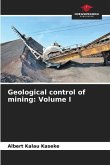 Geological control of mining: Volume I