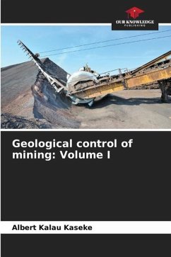 Geological control of mining: Volume I - Kalau Kaseke, Albert