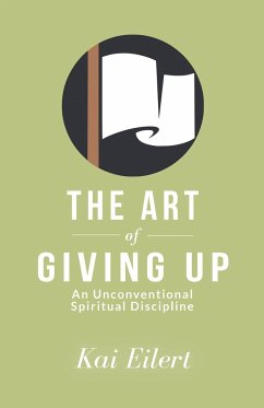 The Art of Giving Up - Eilert, Kai