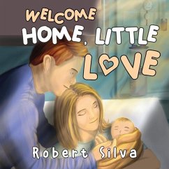 Welcome Home, Little Love - Silva, Robert