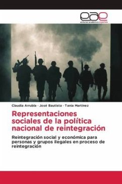 Representaciones sociales de la política nacional de reintegración - Arrubla, Claudia;Bautista, José;Martínez, Tania