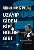 Uzayip Giden Bir Gölge Gibi - Munoz Molina, Antonio