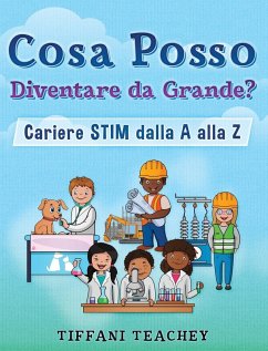 Cover Cosa Posso Diventare Da Grande? Carriere STIM Dalla a Alla Z