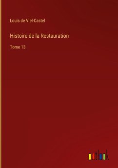 Histoire de la Restauration - Viel-Castel, Louis De