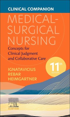 Clinical Companion for Medical-Surgical Nursing - Ignatavicius, Donna D. (Speaker and Curriculum Consultant for Academ; Heimgartner, Nicole M., DNP, RN, CNE, CNEcl, COI, FAADN (Subject Mat