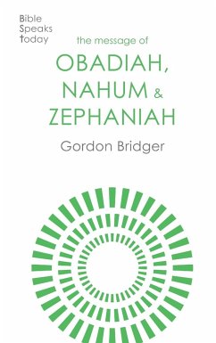 The Message of Obadiah, Nahum and Zephaniah - Bridger, Canon Gordon