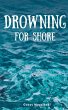 Drowning for Shore - Bild 1
