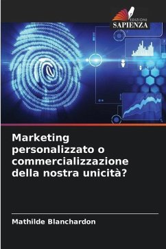 Marketing personalizzato o commercializzazione della nostra unicità? - Blanchardon, Mathilde