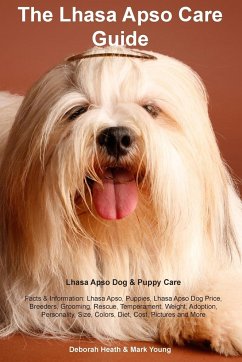 Lhasa Apso Care Guide Lhasa Apso Dog & Puppy Care Facts & Information - Heath, Deborah