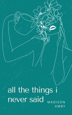 all the things i never said - Amby, Madison