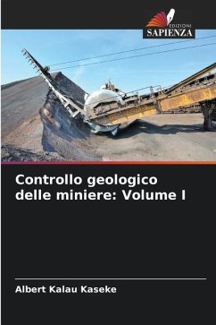 Controllo geologico delle miniere: Volume I - Kalau Kaseke, Albert