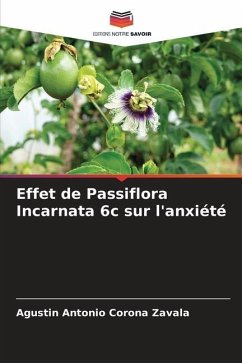 Effet de Passiflora Incarnata 6c sur l'anxiété - Corona Zavala, Agustin Antonio