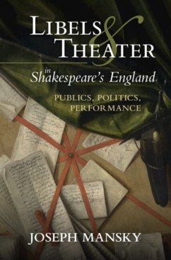 Libels and Theater in Shakespeare's England - Mansky, Joseph (University of Oklahoma)