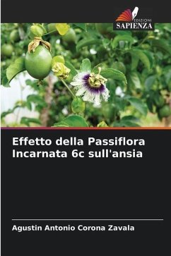 Effetto della Passiflora Incarnata 6c sull'ansia - Corona Zavala, Agustin Antonio