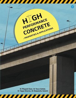 High Performance Concrete Properties & Applications - Dave, Mayank; Gehlot, Tarun; Sharma, Yagya