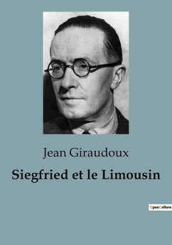 Siegfried et le Limousin - Giraudoux, Jean