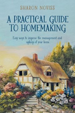 A Practical Guide to Homemaking - Noviss, Sharon