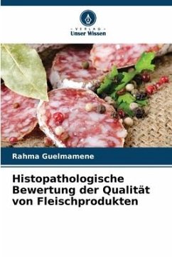 Histopathologische Bewertung der Qualität von Fleischprodukten - Guelmamene, Rahma