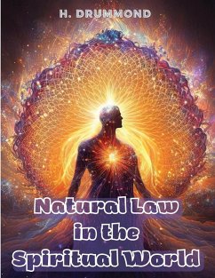 Natural Law in the Spiritual World - H. Drummond