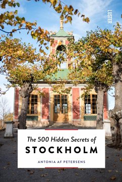 The 500 Hidden Secrets of Stockholm - Petersens, Antonia af