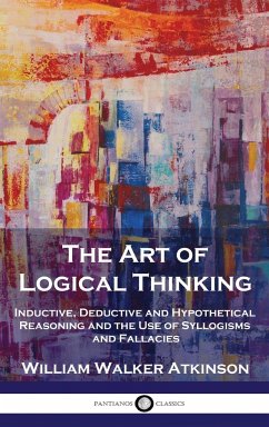 The Art of Logical Thinking - Atkinson, William Walker