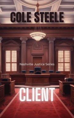Client (Nashville Justice, #7) (eBook, ePUB) - Steele, Cole