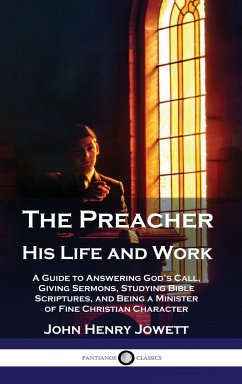 The Preacher, His Life and Work - Jowett, John Henry