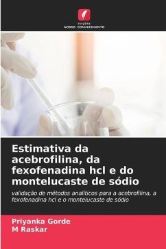 Estimativa da acebrofilina, da fexofenadina hcl e do montelucaste de sódio - Gorde, Priyanka;Raskar, M