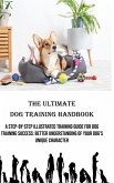 The Ultimate Dog Training Handbook The Ultimate Dog Training Handbook