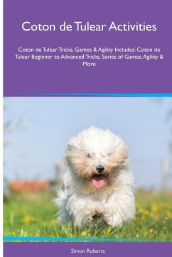 Coton de Tulear Activities Coton de Tulear Tricks, Games & Agility. Includes - Roberts, Simon