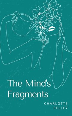 The Mind's Fragments - Selley, Charlotte